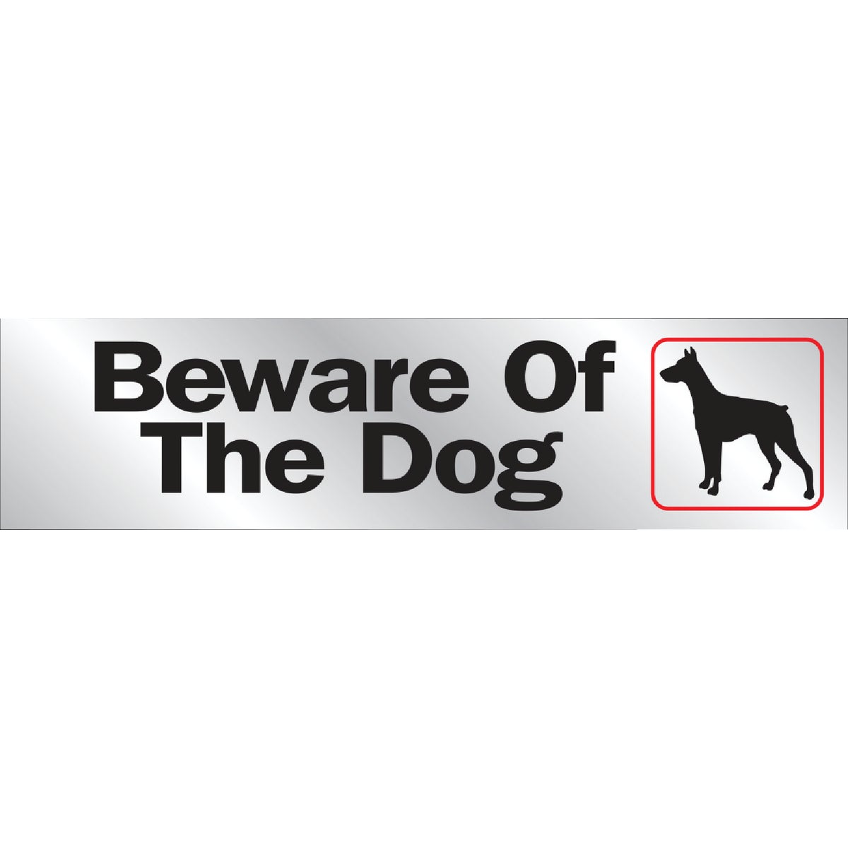 Hy-Ko 2x8 Brushed Aluminum Sign, Beware Of The Dog